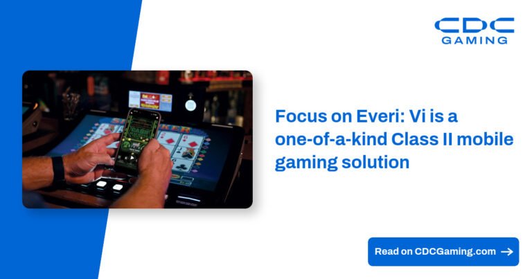 Focus on Everi: Vi is a one-of-a-kind Class II mobile gaming solution – CDC Gaming