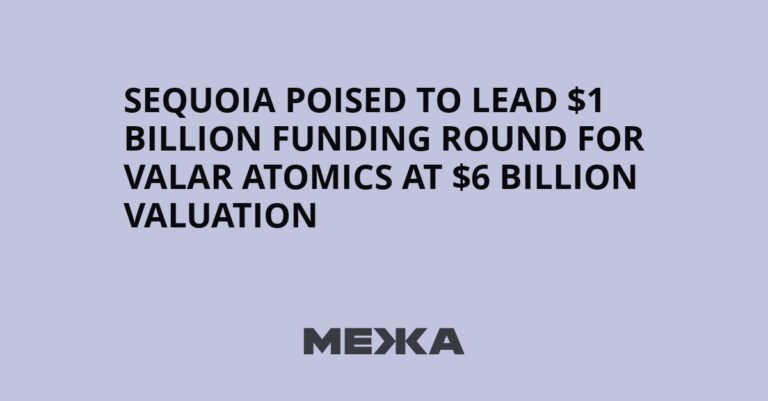 Sequoia poised to lead $1 billion funding round for Valar Atomics at $6 billion valuation | Ukraine news