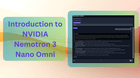 Introduction to NVIDIA Nemotron 3 Nano Omni