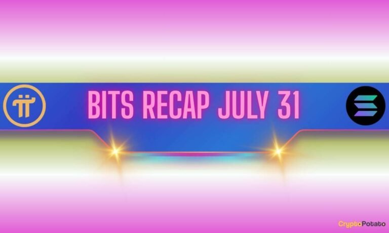 Recent Pi Network (PI) Updates, Solana (SOL) Warning, and More: Bits Recap July 31