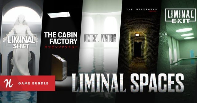 [Humble] Liminal Spaces (Pay $10 for The Cabin Factory, The Backrooms: Survival, LIMINAL WATERS, Within the Backrooms, Liminal Exit, LIMINAL SHIFT)