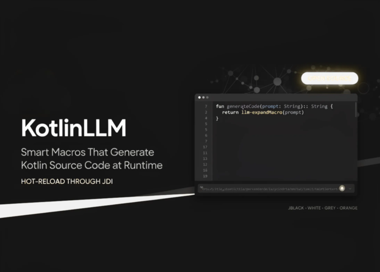 JetBrains Open-Sources KotlinLLM: Smart Macros That Generate Kotlin Source Code at Runtime and Hot-Reload It Through JDI