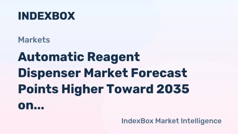 Automatic Reagent Dispenser Market Growth to Accelerate by 2035 Driven by Diagnostic and Semiconductor Demand – News and Statistics