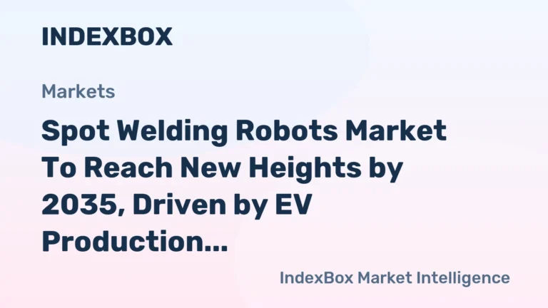 Spot Welding Robots Market Forecast 2026-2035: Growth Driven by EV and Automation Trends – News and Statistics